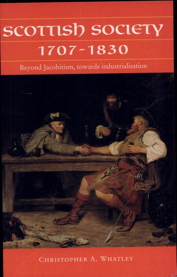 Scottish Society, 1707-1830: Beyond Jacobitism, Towards Industrialisation