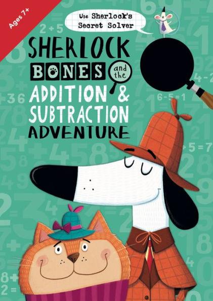 Sherlock Bones and the Addition & Subtraction