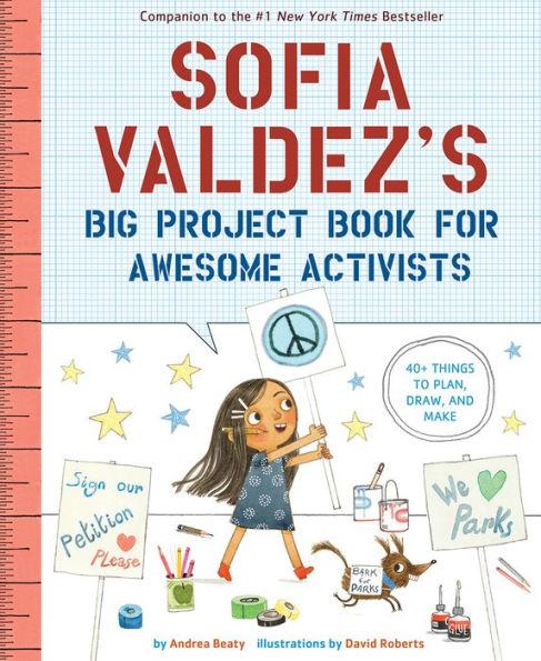 Sofia Valdez's Big Project Book for Awes