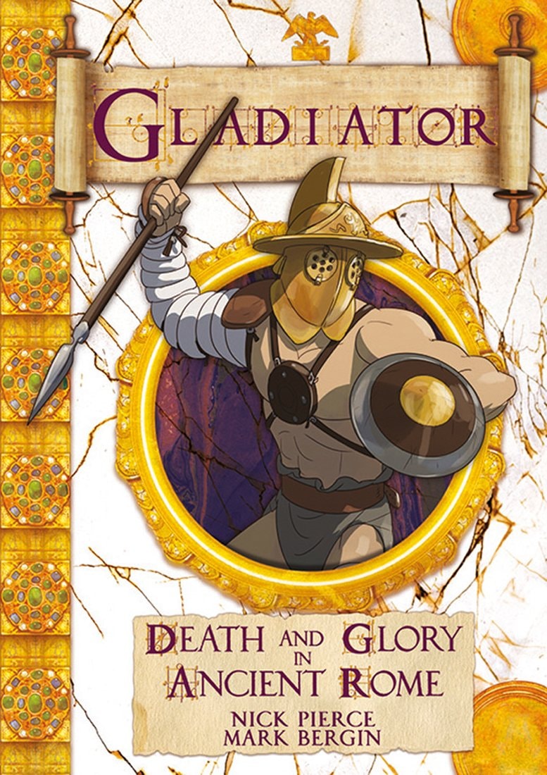 Gladiator Death and Glory in Ancient Rome