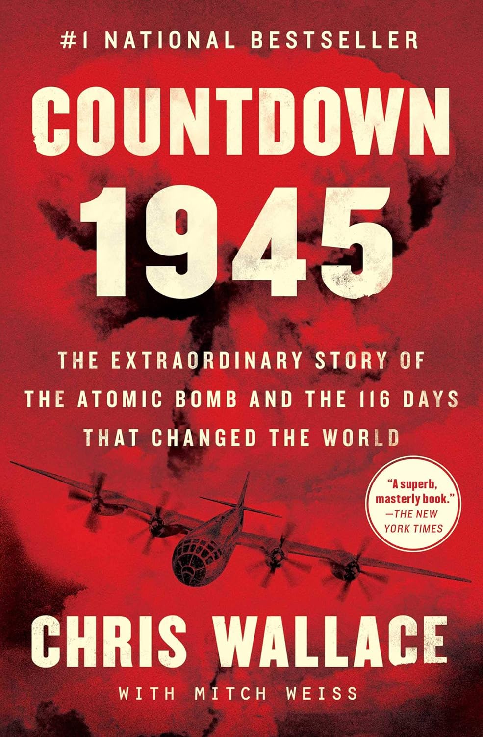 Countdown 1945 The Extraordinary Story of the Atomic Bomb and the 116 Days That Changed the World