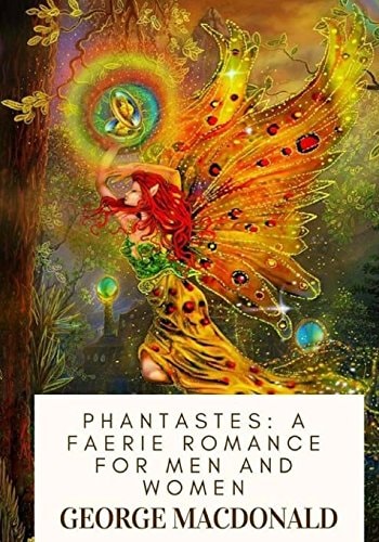 Phantastes A Faerie Romance For Men and Women