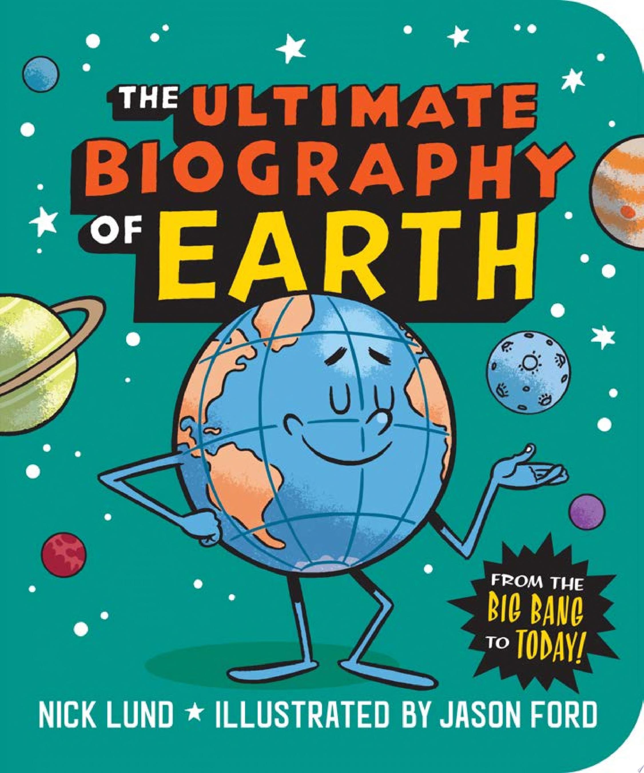 The Ultimate Biography of Earth From the Big Bang to Today!