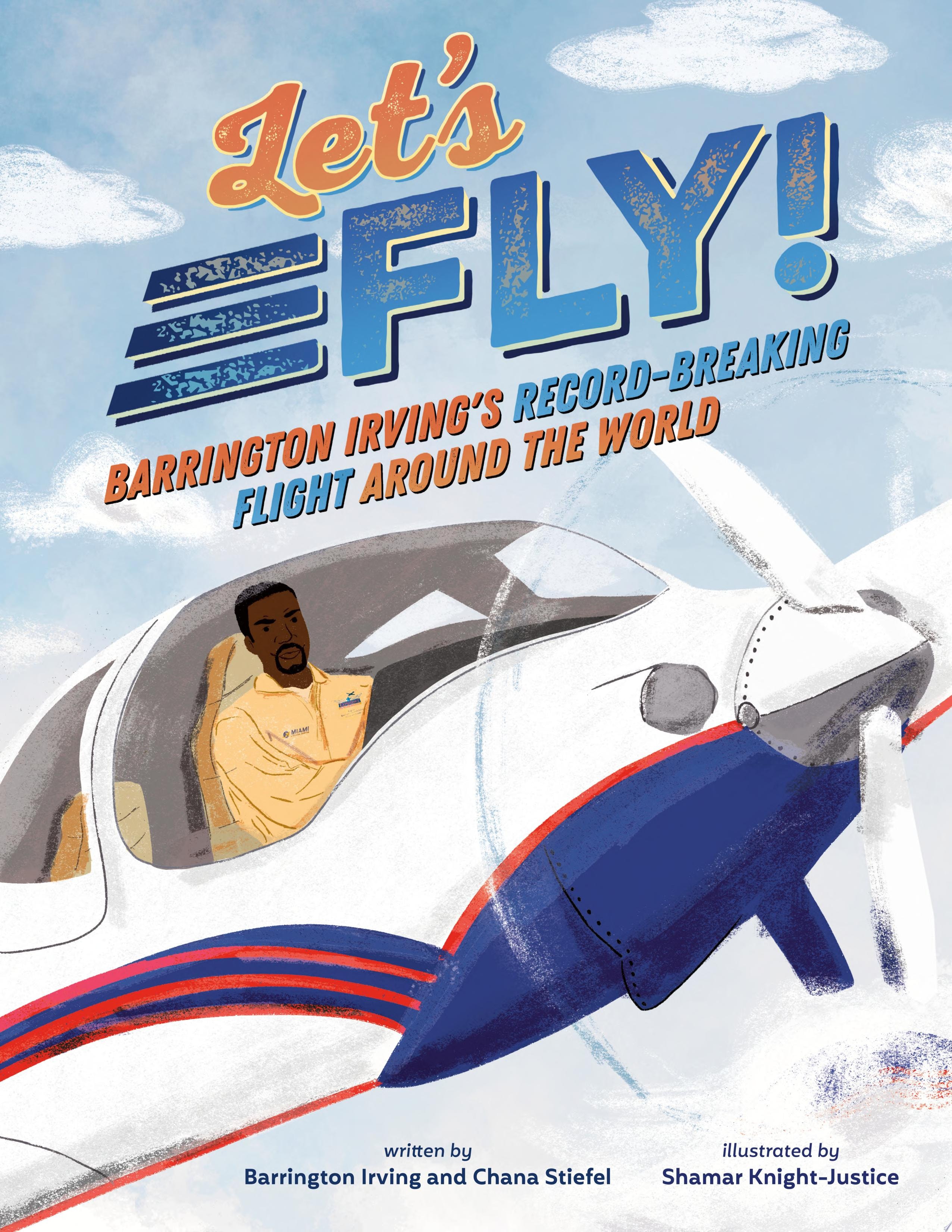 Let's Fly! Barrington Irving's Record-Breaking Flight Around the World