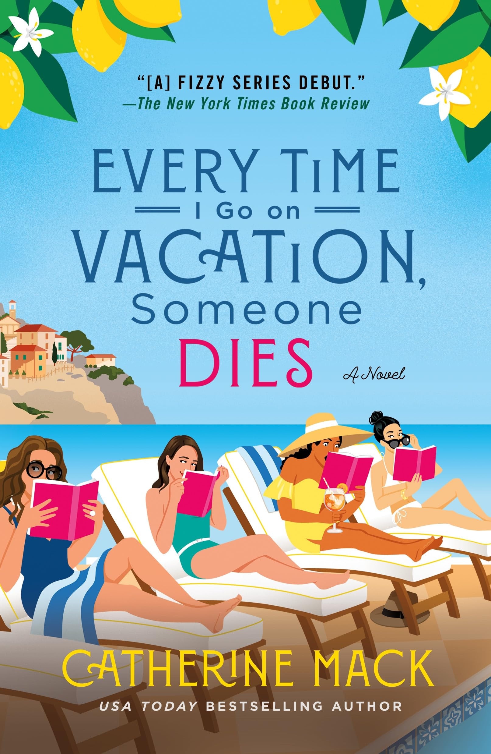 Every Time I Go on Vacation, Someone Dies A Novel