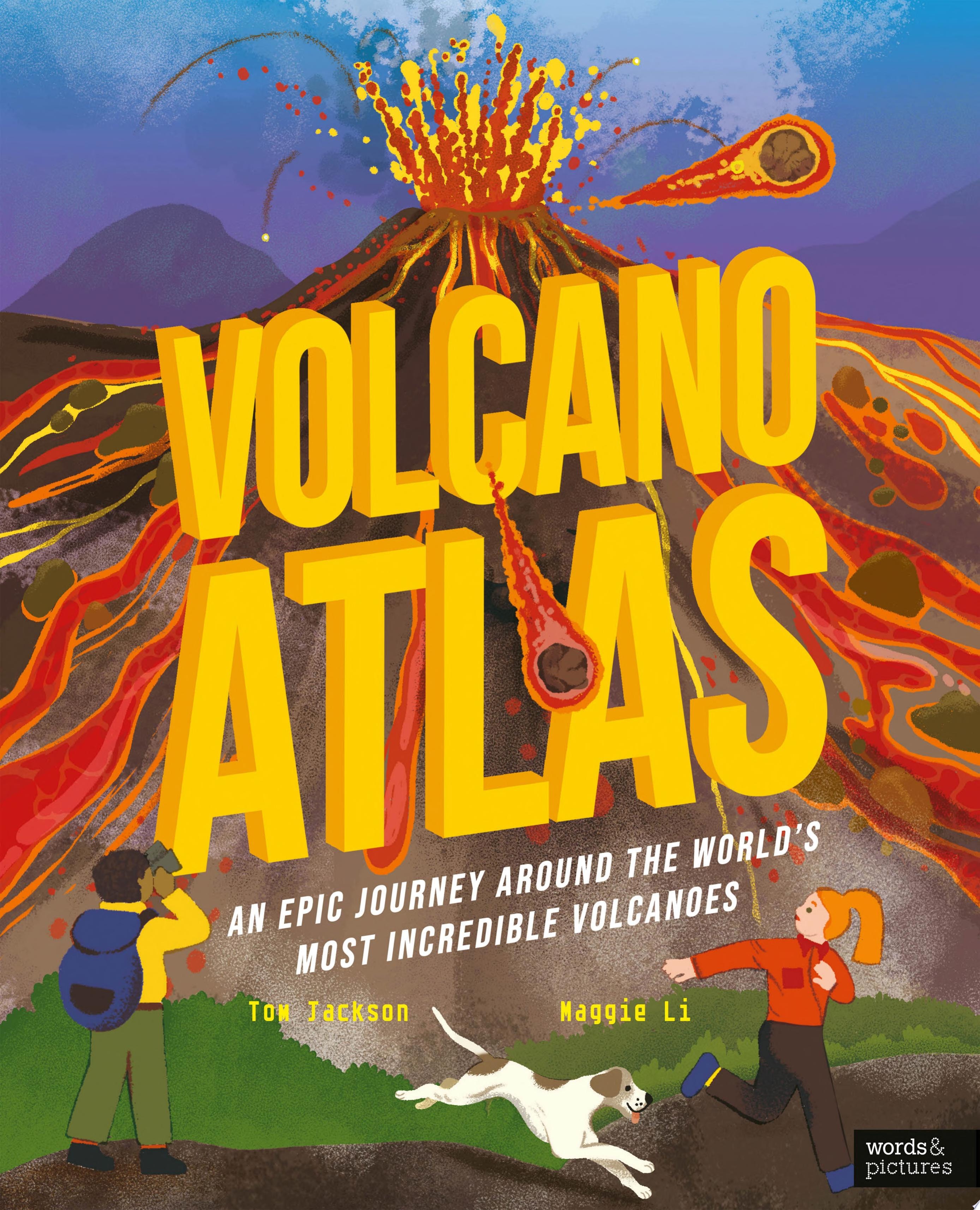 Volcano Atlas An Epic Journey Around the World's Most Incredible Volcanoes