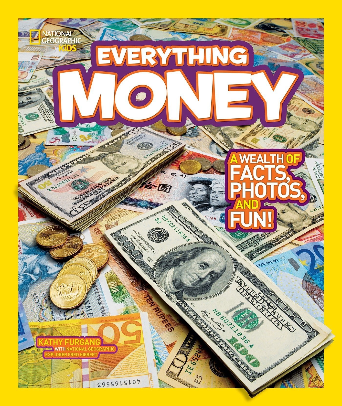 National Geographic Kids Everything Money A Wealth of Facts, Photos, and Fun!