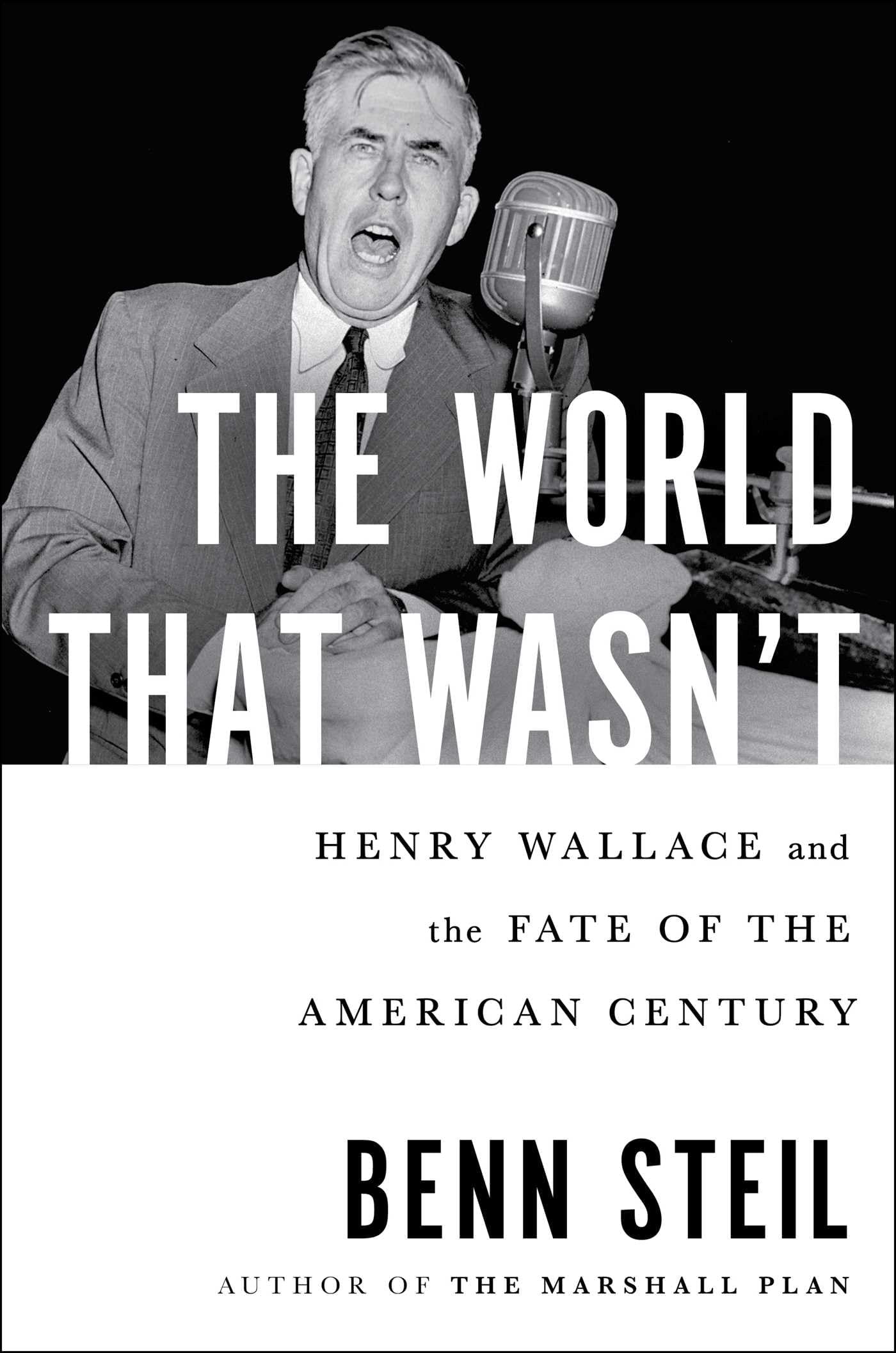 The World That Wasn't Henry Wallace and the Fate of the American Century