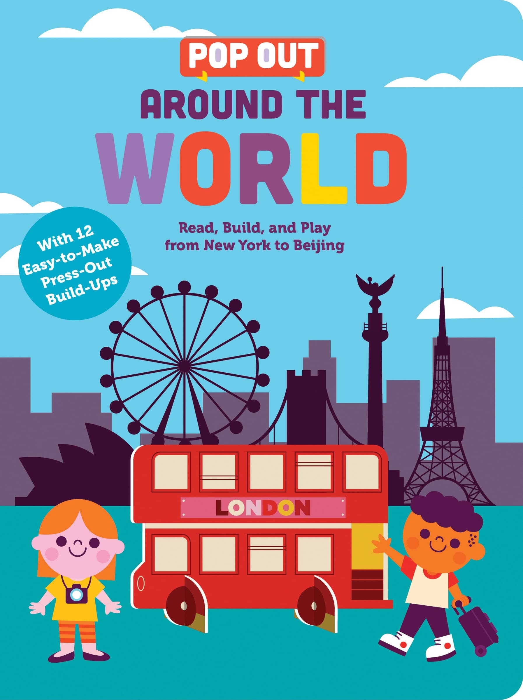 Pop Out Around the World Read, Build, and Play from New York to Beijing