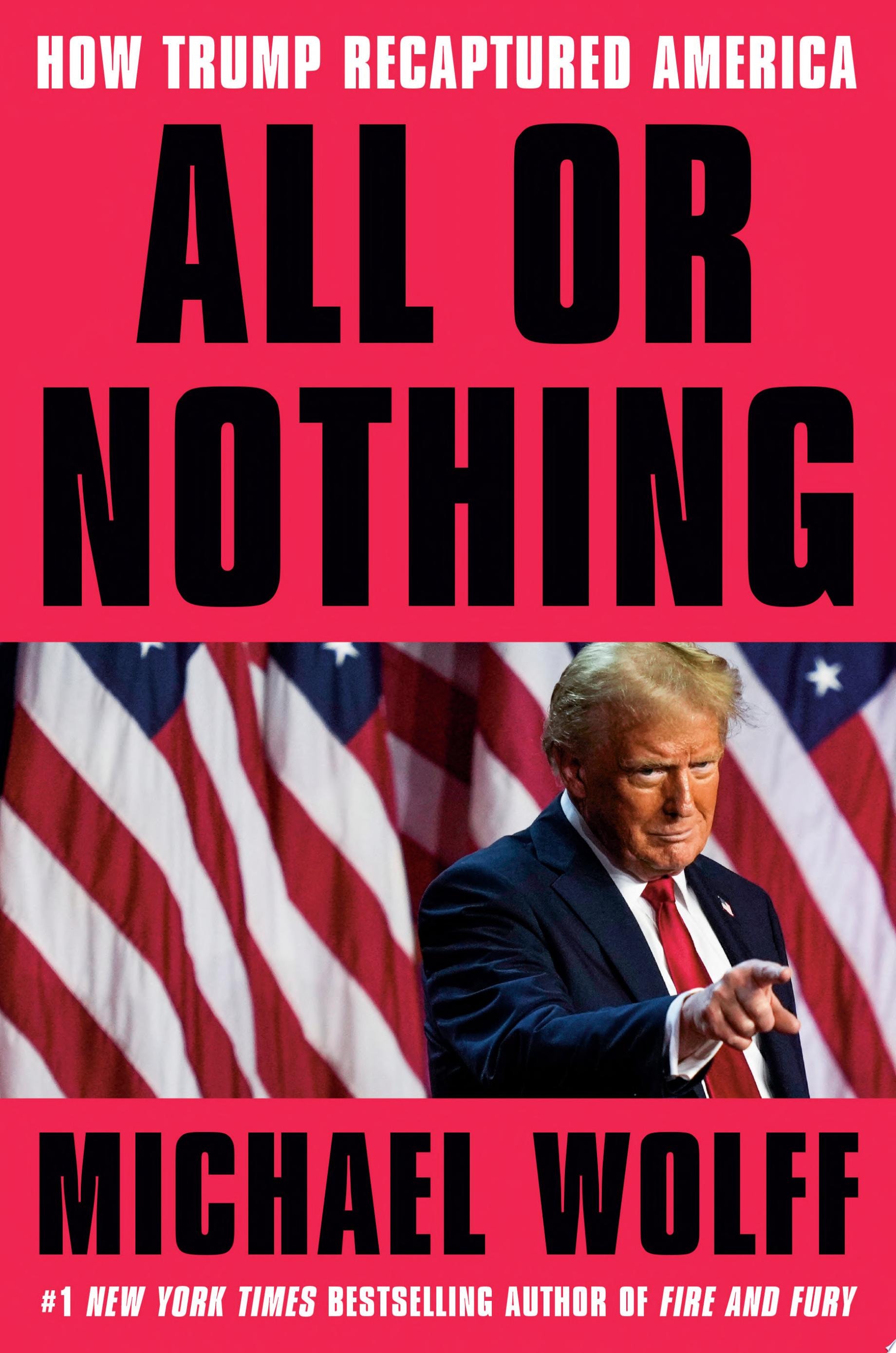 All or Nothing How Trump Recaptured America