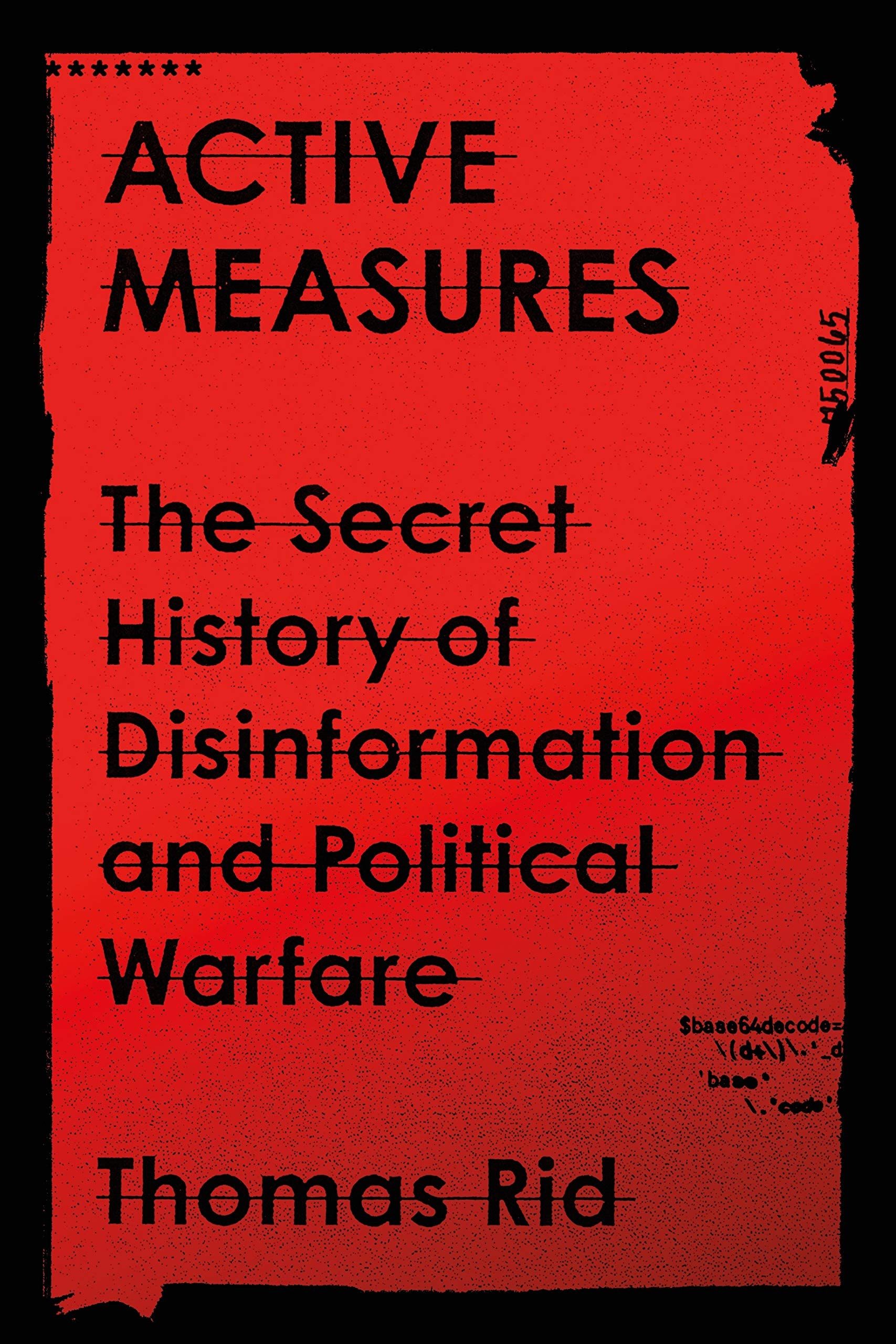 Active Measures The Secret History of Disinformation and Political Warfare